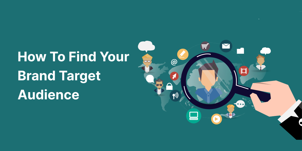 How To Find Your Brand Target Audience