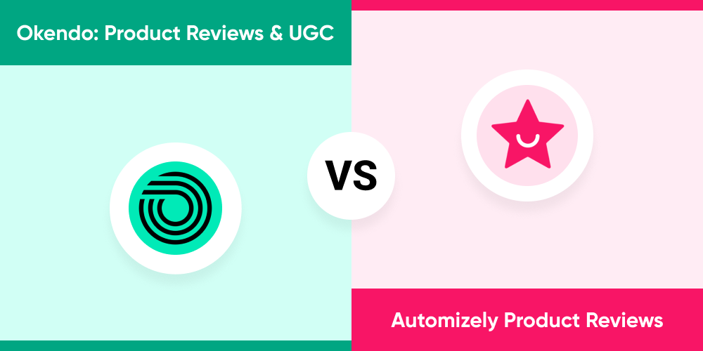 Okendo Product reviews and UGC vs Automizely Product Reviews App