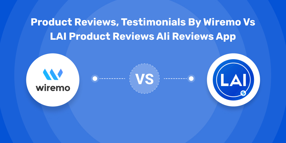 Product Reviews, Testimonials by Wiremo vs LAI Product Reviews Ali Reviews App