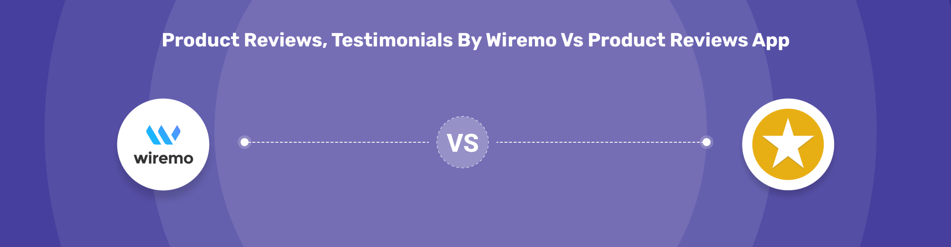 Product Reviews, Testimonials by Wiremo vs Product Reviews App