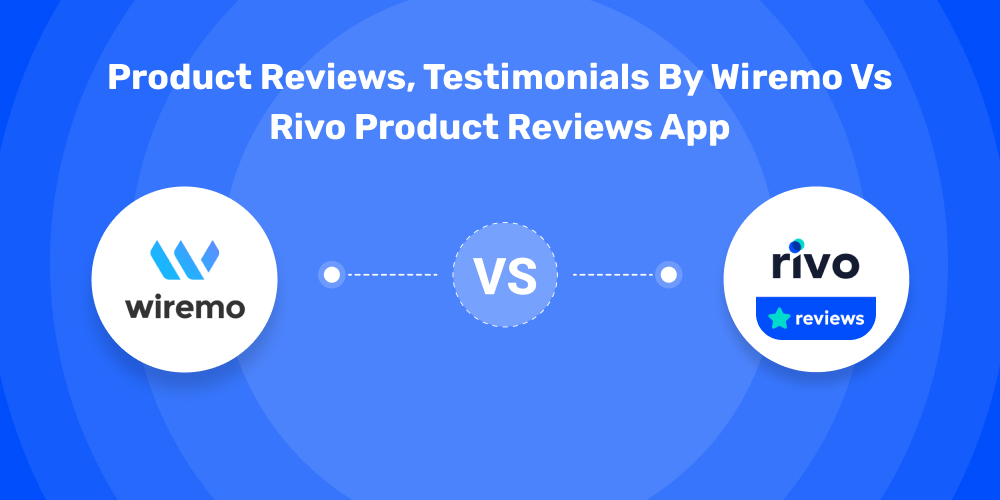 Product Reviews, Testimonials by Wiremo vs Rivo Product Reviews App