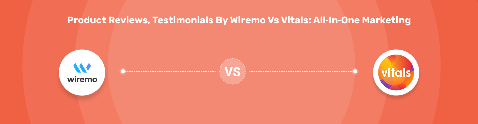 Product Reviews, Testimonials by Wiremo vs  Vitals: All‑in‑One Marketing