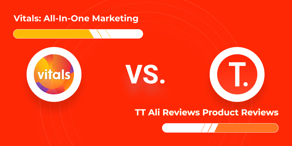 Vitals: All‑in‑One Marketing vs TT Ali Reviews Product Reviews App