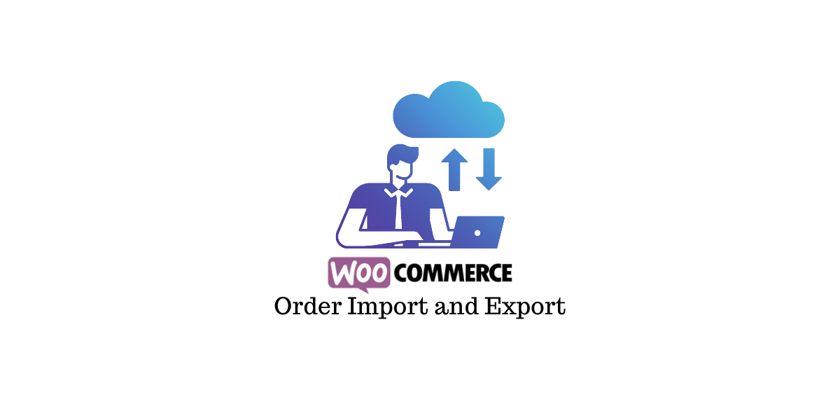 How to Import and Export Product and Order Lists in WooCommerce